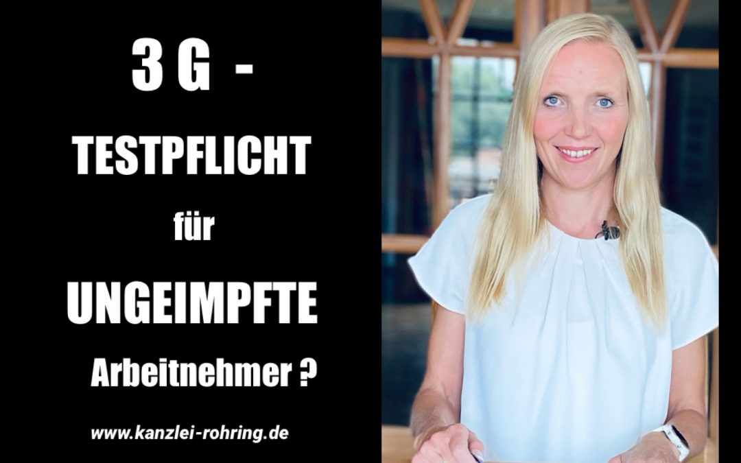 3 G Regel / Testpflicht für Ungeimpfte am Arbeitsplatz ?