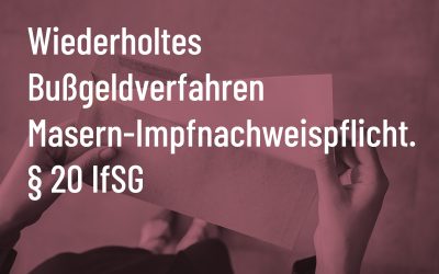 Musterschreiben | Wiederholtes Bußgeldverfahren | Masern-Impfnachweispflicht, § 20 IfSG